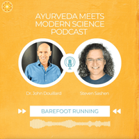 Dr. John Douillard's LifeSpa Podcast: Barefoot Running with Steven Sashen