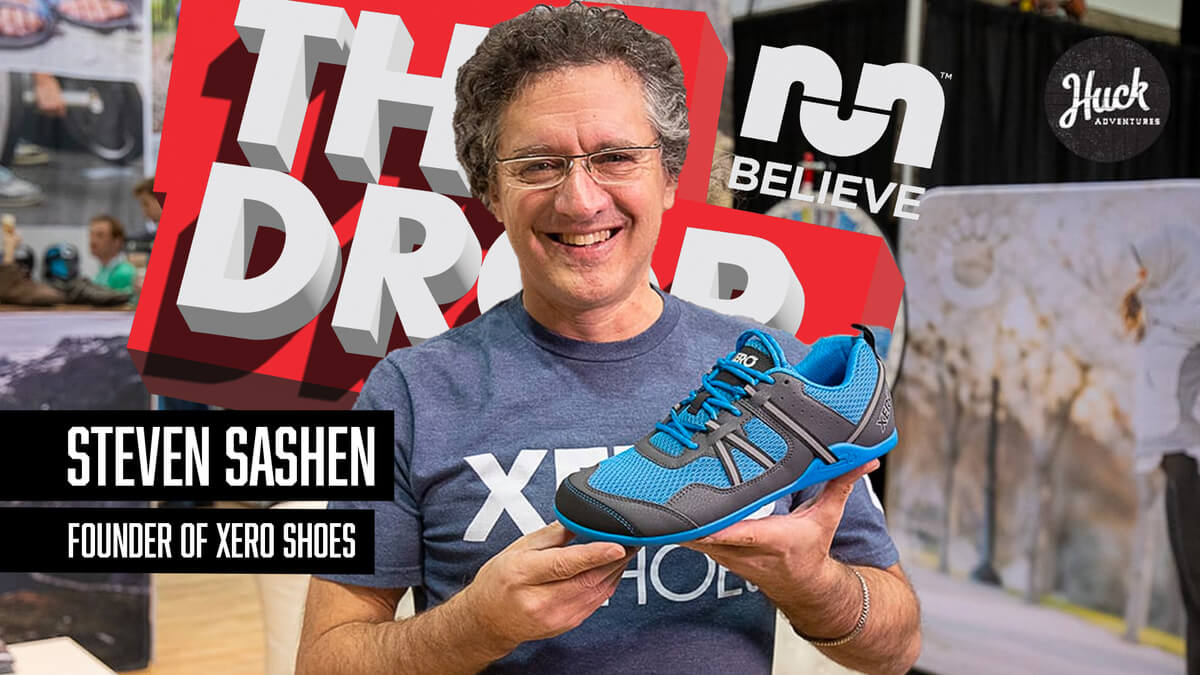 Steven Mathieu Dropping The Drop Podcast E80 | Steven Sashen, XERO Shoes - Xero Shoes - Xero Shoes