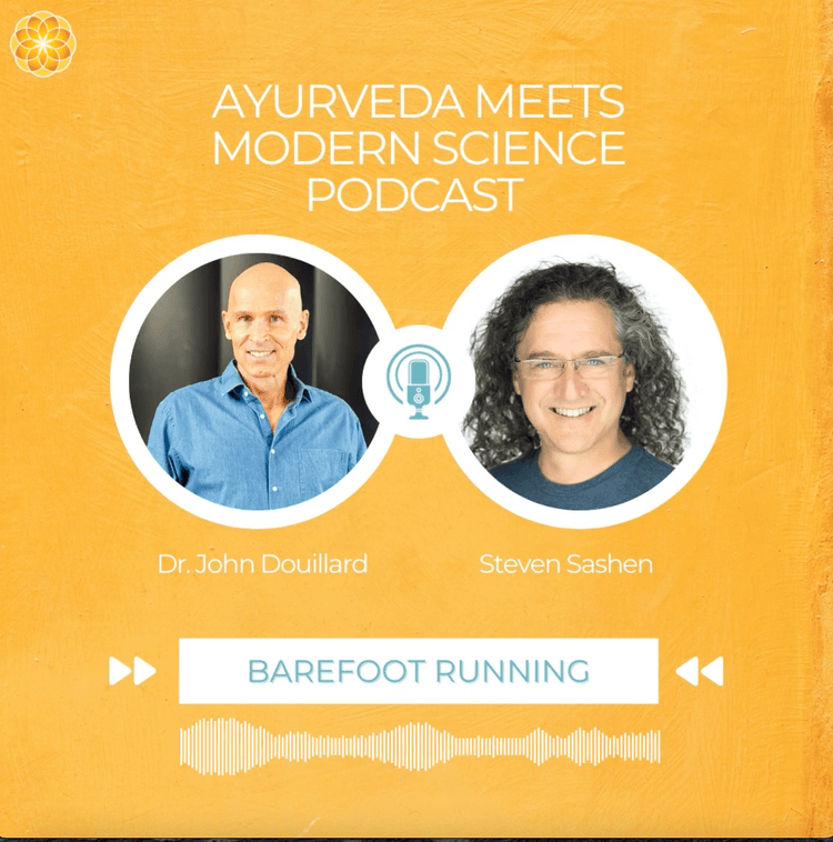Dr. John Douillard's LifeSpa Podcast: Barefoot Running with Steven Sashen
